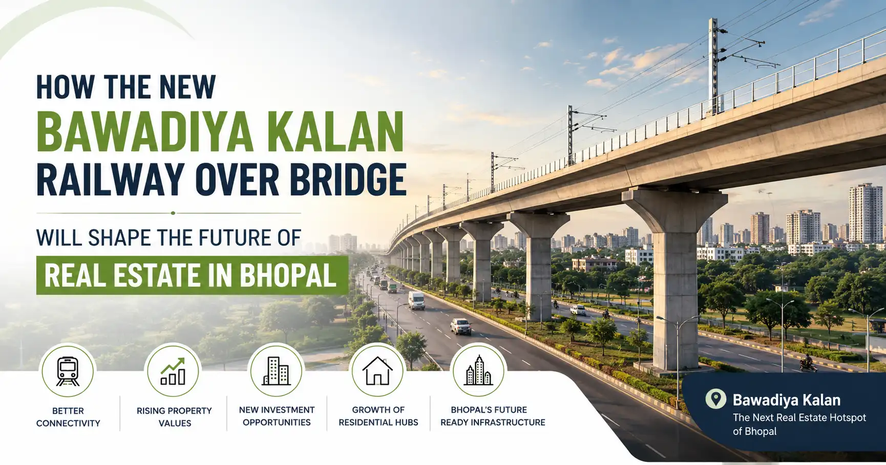 How the New Bawadiya Kalan Railway Over Bridge Will Shape the Future of Real Estate in Bhopal